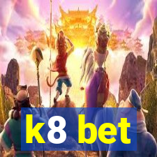 k8 bet